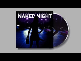 Bronster bridge naked night (2017)