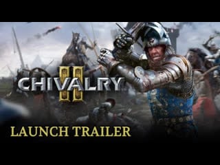 Chivalry 2 launch trailer