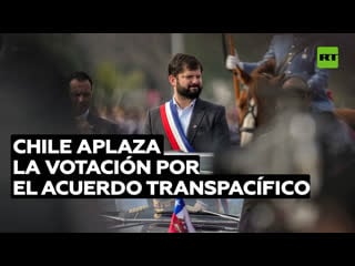 El senado de chile aplaza la votación por el acuerdo transpacífico