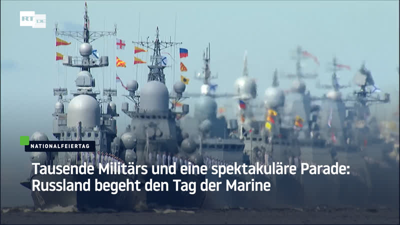 Tausende militärs und eine spektakuläre parade russland begeht den tag der marine