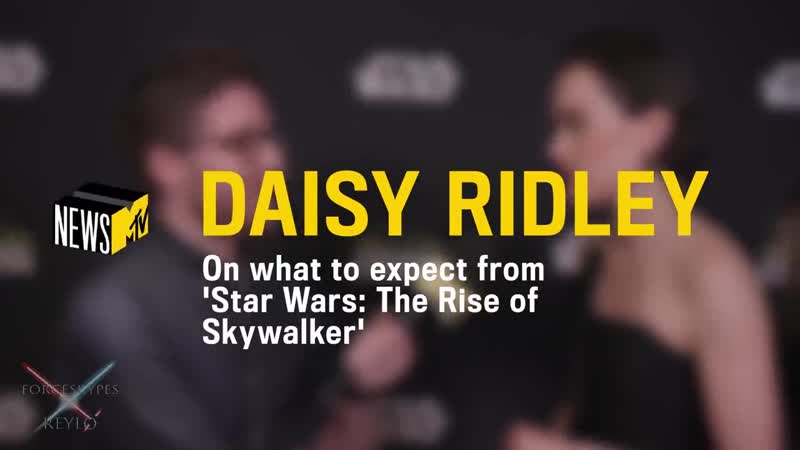Рус озвучка интервью дейзи ридли (18+) | mtv news | sw celebration
