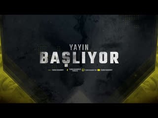 Bugün yayın başı csgo