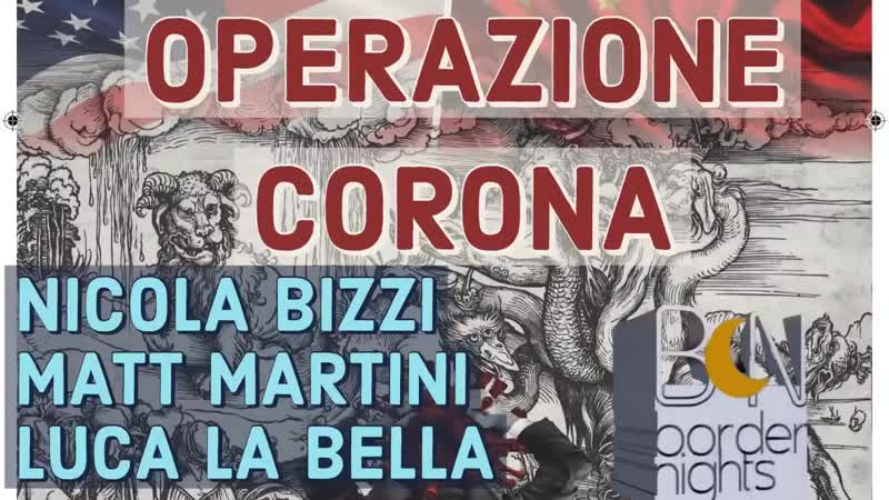 Operazione corona 2020 nicola bizzi, matt martini, luca la bella/ bn podcast bn tv