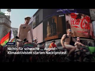 Nichts für schwache … augen! – klimaaktivisten starten nacktprotest