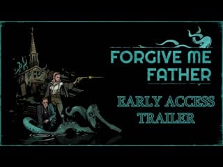 Forgive me father уже в раннем доступе!