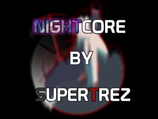 Nightcore by supertrez