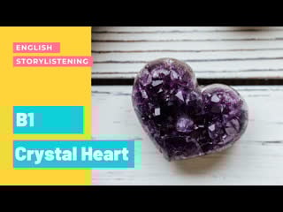 01 английский по историям 01 crystal heart b1