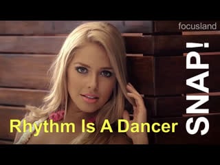 Snap! rhythm is a dancer (mike allen rmx) focusland