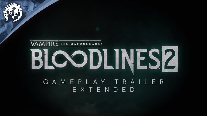 Vampire the masquerade bloodlines 2 extended gameplay trailer