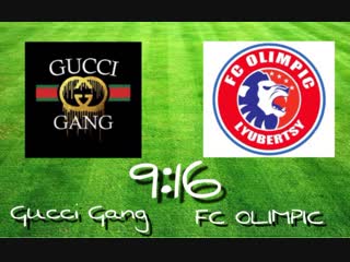 Gucci gang fc olimpic