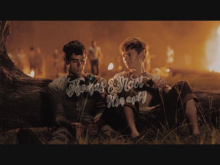 Thomas & newt ✘ him and i