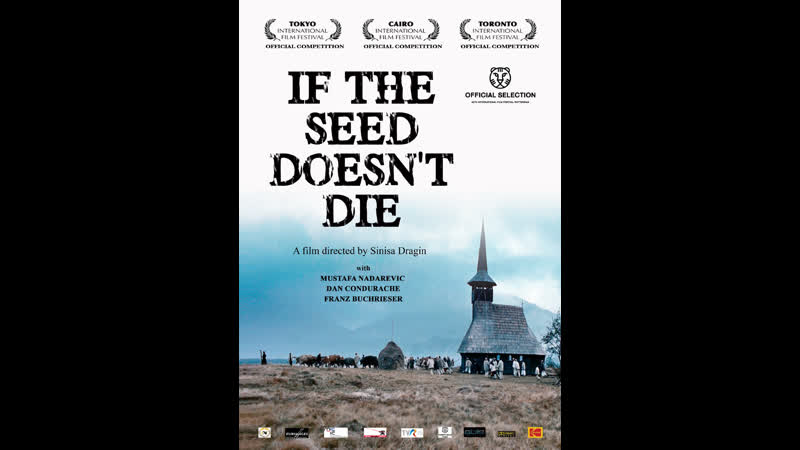Если семя не умрет daca bobul nu moare (2010) сербия, румыния
