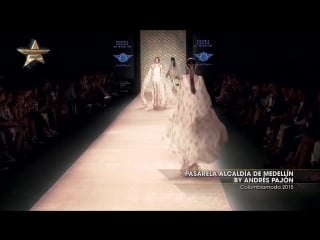 Pasarela alcaldia de medellin by andres pajon colombiamoda 2015 from the runway