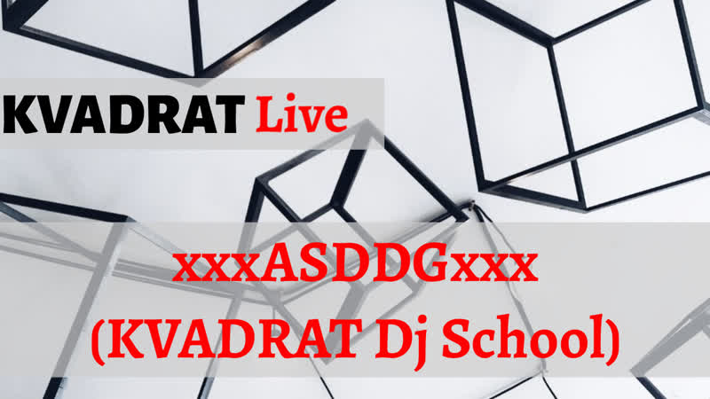 Kvadrat live xxxasddgxxx (kvadrat dj school)
