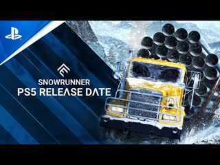 Snowrunner release date reveal trailer | ps5