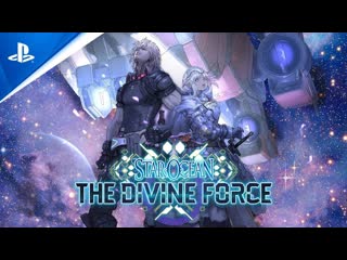 Star ocean the divine force | дебютный ролик | ps5, ps4