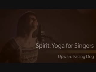 24 spirit yoga for singers upward facing dog