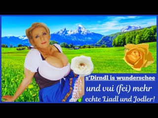 S' dirndl is wunderschee und vui (fei) mehr echte liadl und jodler # 1a neu 2022!