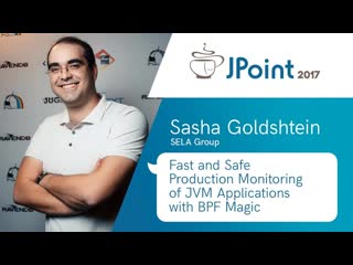 Sasha goldshtein fast and safe production monitoring of jvm applications with bpf magic