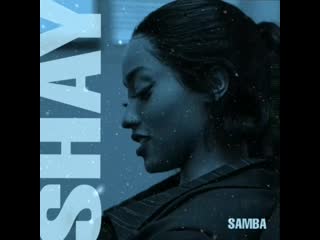 Shay samba (exclu) {{shayizi}}