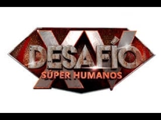 Desafio super humanos xv capitulo 4 jueves 24 mayo 2018