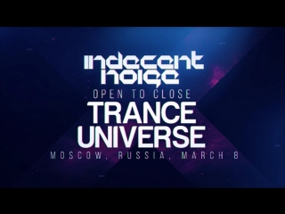Trance universe indecent noise open to close