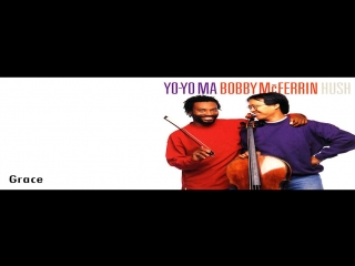 Yo yo ma bobby mcferrin grace