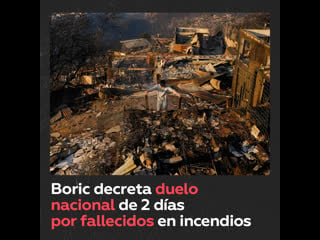 Boric decreta dos días de duelo nacional por los fallecidos en los incendios