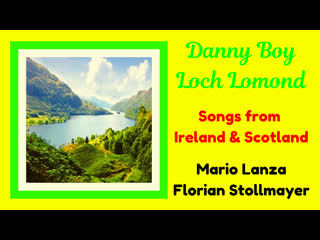 Danny boy and loch lomond (folk songs from ireland and scotland)