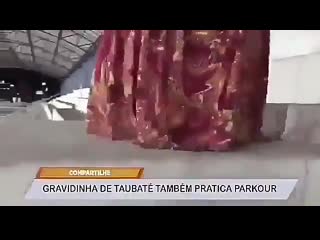 Até a grávida de taubaté pratica parkour