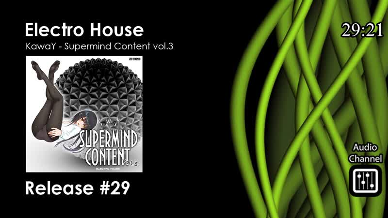 Electro house kaway supermind content vol 3 (electro house 2019) (mix)