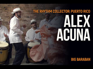 Alex acuna the rhythm collector puerto rican