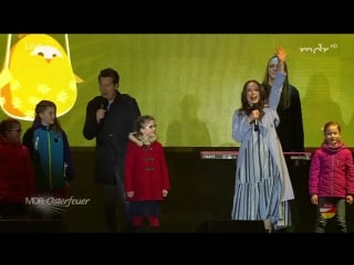 Oonagh und kinderchor evangelische grundschule erfurt «willst du noch träumen» das grosse mdr osterfeuer 2018