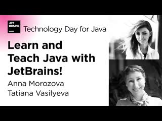 Learn and teach java with jetbrains! by anna morozova and tatiana vasilyeva (2020)