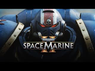 Warhammer 40,000 space marine 2 behind the scenes trailer