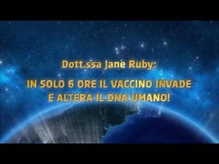 Jane ruby in sole 6 ore il vaccino invade ed altera il dna umano!