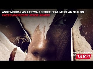 Andy moor ashley wallbridge faces (indecent noise remix)
