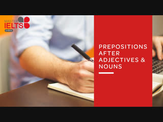 How to use prepositions after adjectives and nouns