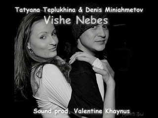 Denis miniahmetov and tatyana teplukhina vishe nebes