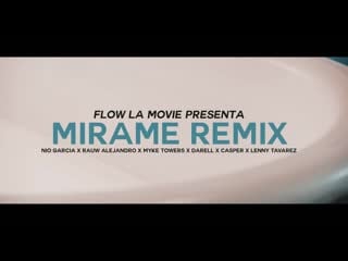 Nio garcía, rauw alejandro, lenny tavarez, darell, myke towers, casper mágico mírame remix