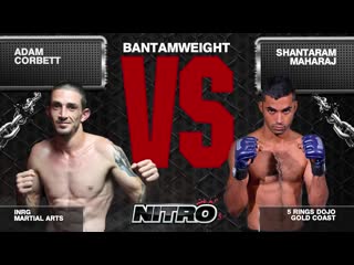 Nitro 10 adam corbett v shantaram maharaj bantamweight 3 x 5 min