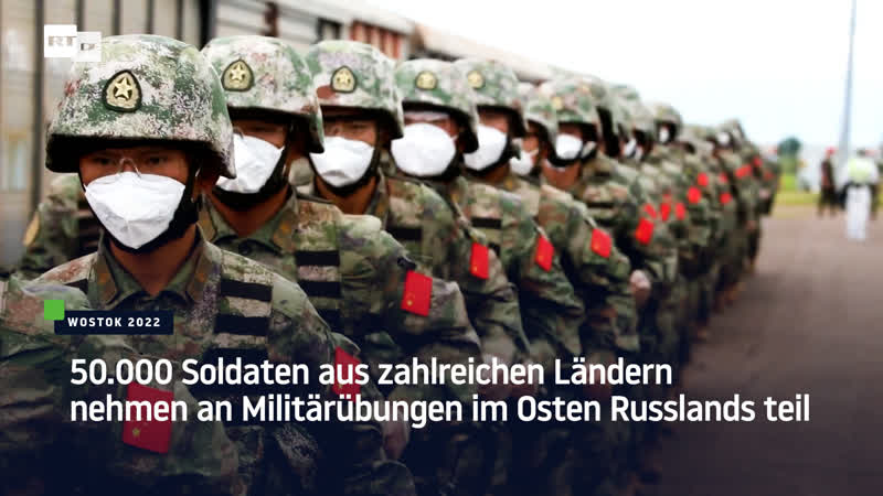 50 000 soldaten aus zahlreichen ländern nehmen an militärübungen im osten russlands teil