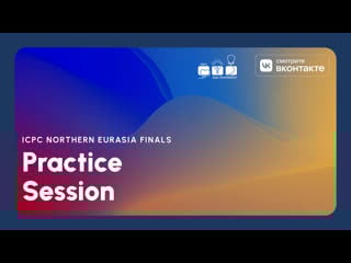 Icpc northern eurasia finals 2022 practice session