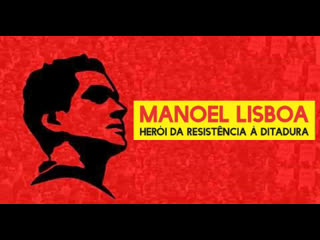 Manoel lisboa herói da resistência à ditadura (documentário carlos pronzato) (2016)