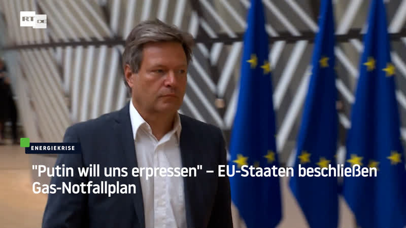 “putin will uns erpressen“ – eu staaten beschliessen gas notfallplan