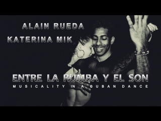 Alain rueda & katerina mik | <<entre la rumba y el son>> timba musicality course | promo video 2018 2019