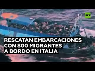 La guardia costera italiana rescata dos embarcaciones con 800 migrantes a bordo