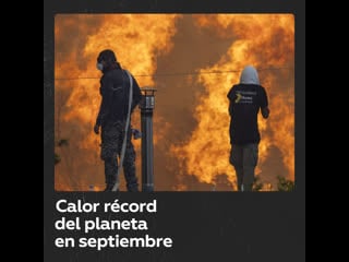 Sorpresa entre los científicos por el calor récord del planeta en septiembre