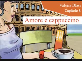 Amore e capuccino capitolo 8
