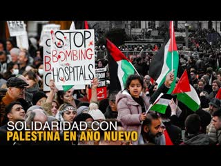 Solidaridad palestina se renueva con la llegada del 2024 | detrás de la razón